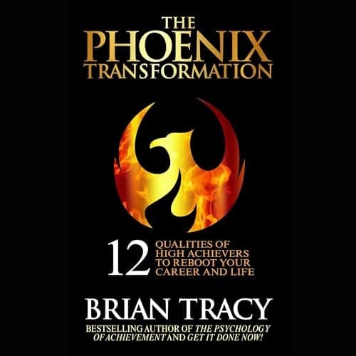 The Phoenix Transformation: 12 Qualities of High Achievers to Reboot Your Career and Life cover