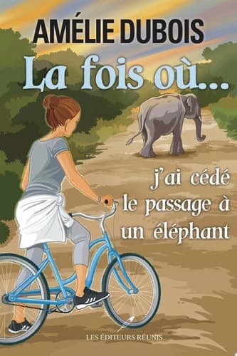 La fois où...j'ai cédé le passage à un éléphant cover