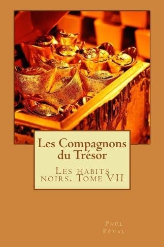 Les Compagnons du Trésor Les Habits Noirs. Tome VII cover