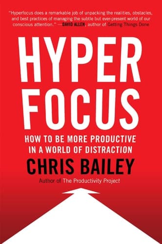 Hyperfocus How to Manage Your Attention in a World of Distraction cover
