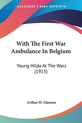 With The First War Ambulance In Belgium: Young Hilda At The Wars (1915) cover