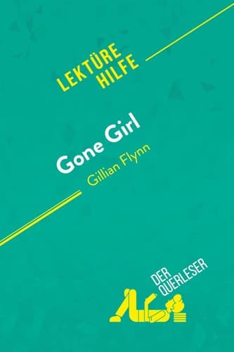 Gone Girl von Gillian Flynn (Lektürehilfe) Detaillierte Zusammenfassung, Personenanalyse und Interpretation cover