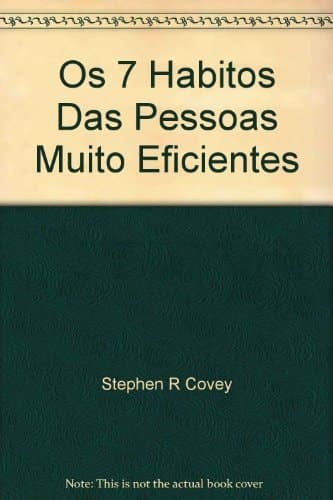 Os 7 Habitos Das Pessoas Muito Eficazes cover