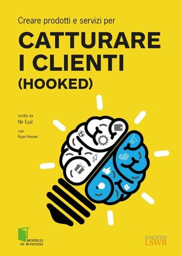 Creare prodotti e servizi per catturare i clienti (Hooked) cover