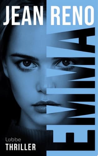 Emma Thriller. Das aufsehenerregende Romandebüt des weltberühmten französischen Filmschauspielers Jean Reno – »Mitreißend bis zur letzten Seite« ELLE cover