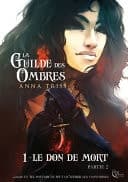 Le don de mort: Partie 2 La Guilde des Ombres, T1 cover