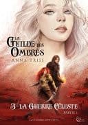 La guerre céleste: Partie 1 La Guilde des Ombres, T3 cover