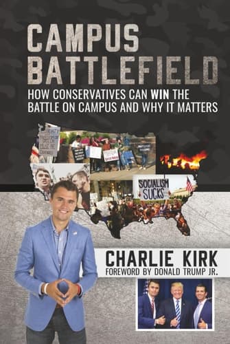 Campus Battlefield: How Conservatives Can WIN the Battle on Campus and Why It Matters cover