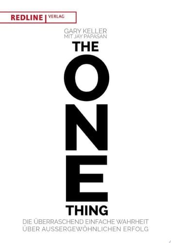 The One Thing Die überraschend einfache Wahrheit über außergewöhnlichen Erfolg cover