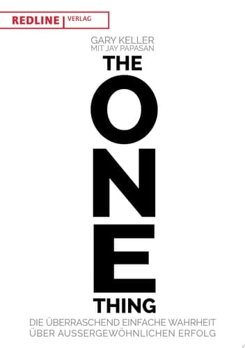 The One Thing Die überraschend einfache Wahrheit über außergewöhnlichen Erfolg cover