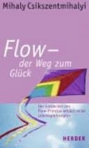 Flow - der Weg zum Glück der Entdecker des Flow-Prinzips erklärt seine Lebensphilosophie cover