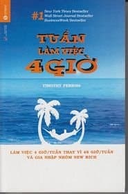 Tuần làm việc 4 giờ làm việc 4 giờ/tuần thay vì 48 giờ/tuần và gia nhập nhóm new rich cover