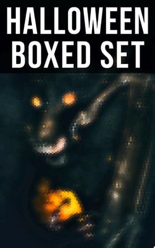 HALLOWEEN Boxed Set 550+ Horror Classics, Supernatural Mysteries & Macabre Stories cover