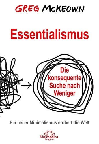 Essentialismus Die konsequente Suche nach Weniger. Ein neuer Minimalismus erobert die Welt cover