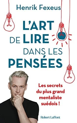 L'art de lire dans les pensées Comment comprendre et influencer les autres à leur insu cover