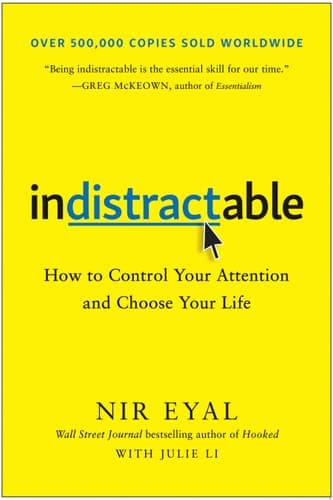Indistractable How to Control Your Attention and Choose Your Life cover