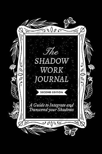 The Shadow Work Journal 2nd Edition: a Guide to Integrate and Transcend Your Shadows A Complete Guide to Shadow Work cover