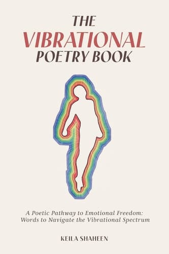 The Vibrational Poetry Book A Poetic Pathway to Emotional Freedom: Words to Navigate the Vibrational Spectrum cover