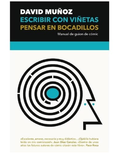 Escribir con viñetas, pensar en bocadillos : manual de guión de cómic cover