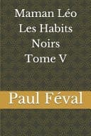 Maman Léo Les Habits Noirs Tome V cover