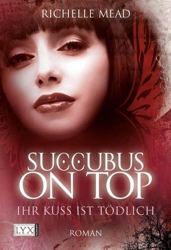 Succubus on top ihr Kuss ist tödlich ; Roman cover