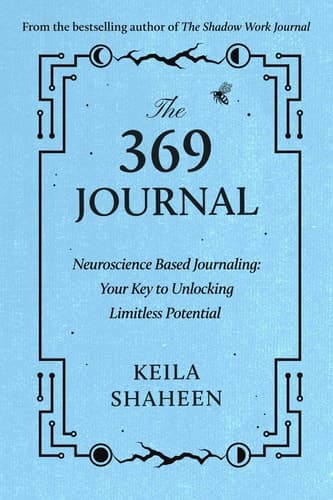 The 369 Journal Neuroscience-Based Journaling: Your Key to Unlocking Limitless Potential with Numerology cover
