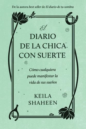 El diario de la chica con suerte Cómo cualquiera puede manifestar la vida de sus sueños cover