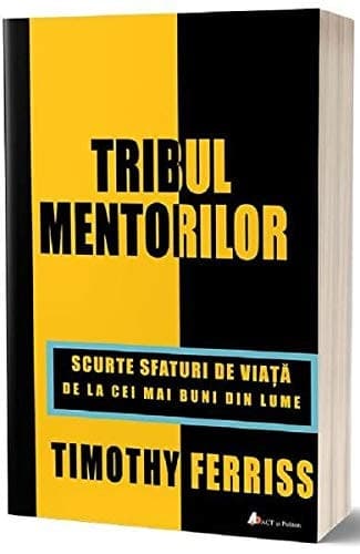 Tribul mentorilor scurte sfaturi de viaţă de la cei mai buni din lume cover