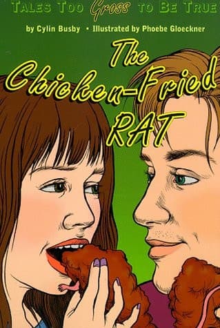 The Chicken-fried Rat Tales Too Gross to be True cover