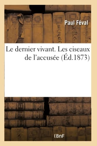 Le Dernier Vivant. Les Ciseaux de l'Accusée cover