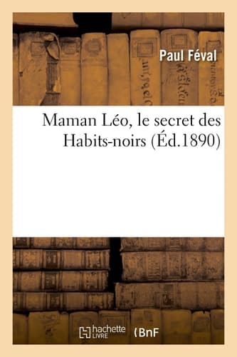 Maman Léo, Le Secret Des Habits-Noirs cover