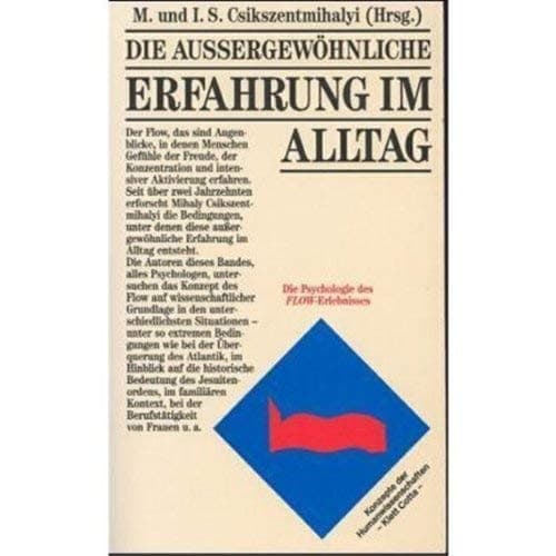 Die aussergewöhnliche Erfahrung im Alltag die Psychologie des Flow-Erlebnisses cover