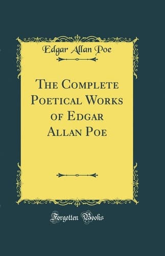 The Complete Poetical Works of Edgar Allan Poe (Classic Reprint) cover