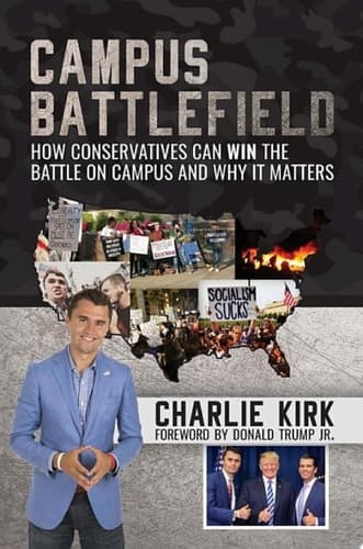 Campus Battlefield How Conservatives Can WIN the Battle on Campus and Why It Matters cover