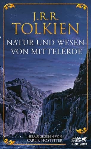 Natur und Wesen von Mittelerde späte Schriften zu den Ländern, Völkern und Geschöpfen und zur Metaphysik von Mittelerde cover