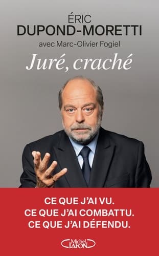 Juré, craché - Éric Dupond-Moretti se livre sans concession cover