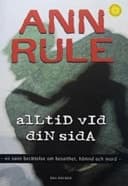 Alltid vid din sida en sann berättelse om besatthet, hämnd och mord cover