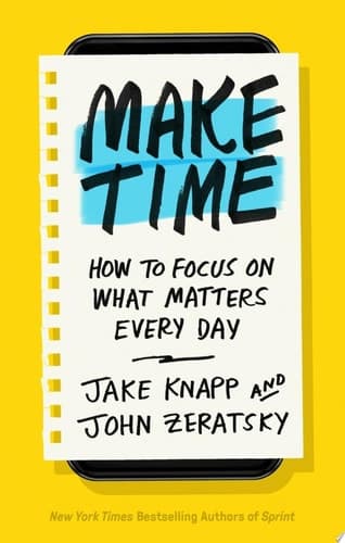 Make Time How to Focus on What Matters Every Day cover
