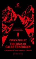 Trilogia di Caleb Traskman: Il manoscritto-C'era due volte-Labirinti cover