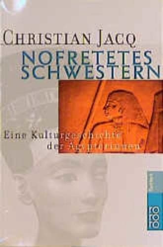 Nofretetes Schwestern eine Kulturgeschiche der Ägypterinnen cover