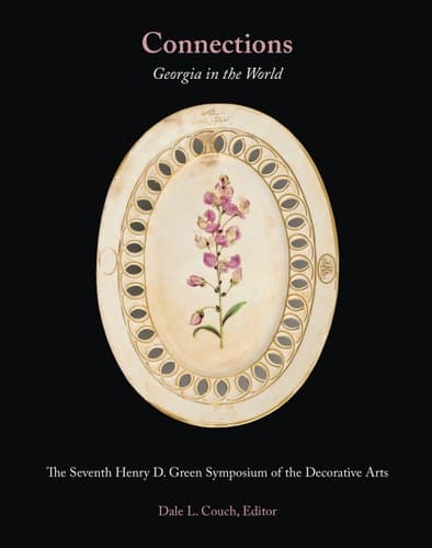 Connections: Georgia in the World: The Seventh Henry D. Green Symposium of the Decorative Arts cover