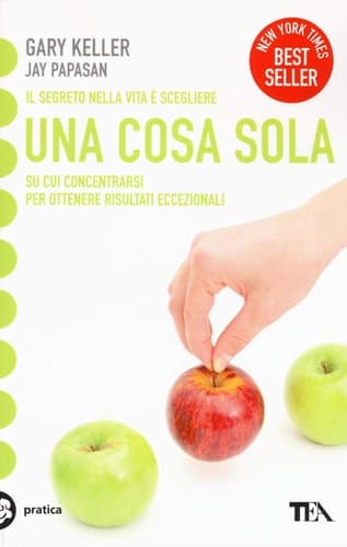 Una cosa sola. L'unico metodo per fissare le priorità e ottenere risultati eccezionali cover