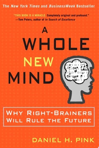 A Whole New Mind Why Right-Brainers Will Rule the Future cover