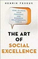The Art of Social Excellence How to Make Your Personal and Business Relationships Thrive cover
