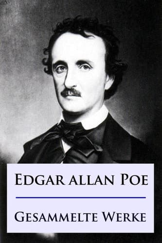 Edgar Allan Poe - Gesammelte Werke Mysteries, Detektivgeschichten u.v.m. cover