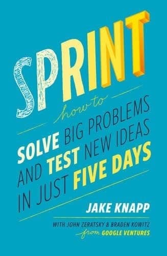 Sprint How to Solve Big Problems and Test New Ideas in Just Five Days cover