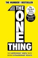 The One Thing The Surprisingly Simple Truth Behind Extraordinary Results: Achieve your goals with one of the world's bestselling success books cover
