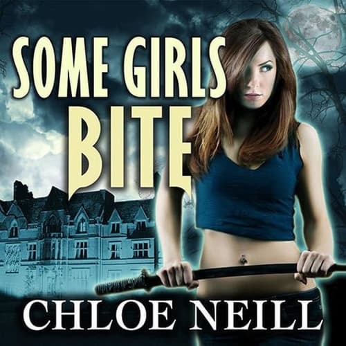 Some Girls Bite (The Chicagoland Vampires Series) cover