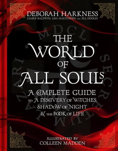 The World of All Souls A Complete Guide to a Discovery of Witches, Shadow of Night and the Book of Life cover