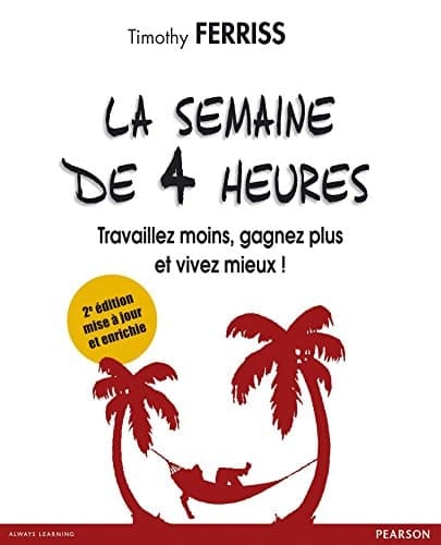 La semaine de 4 heures Travaillez moins, gagnez plus et vivez mieux ! cover